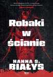 Robaki W Ścianie, Szczukowska-Białys Hanna 30656B04925Ks