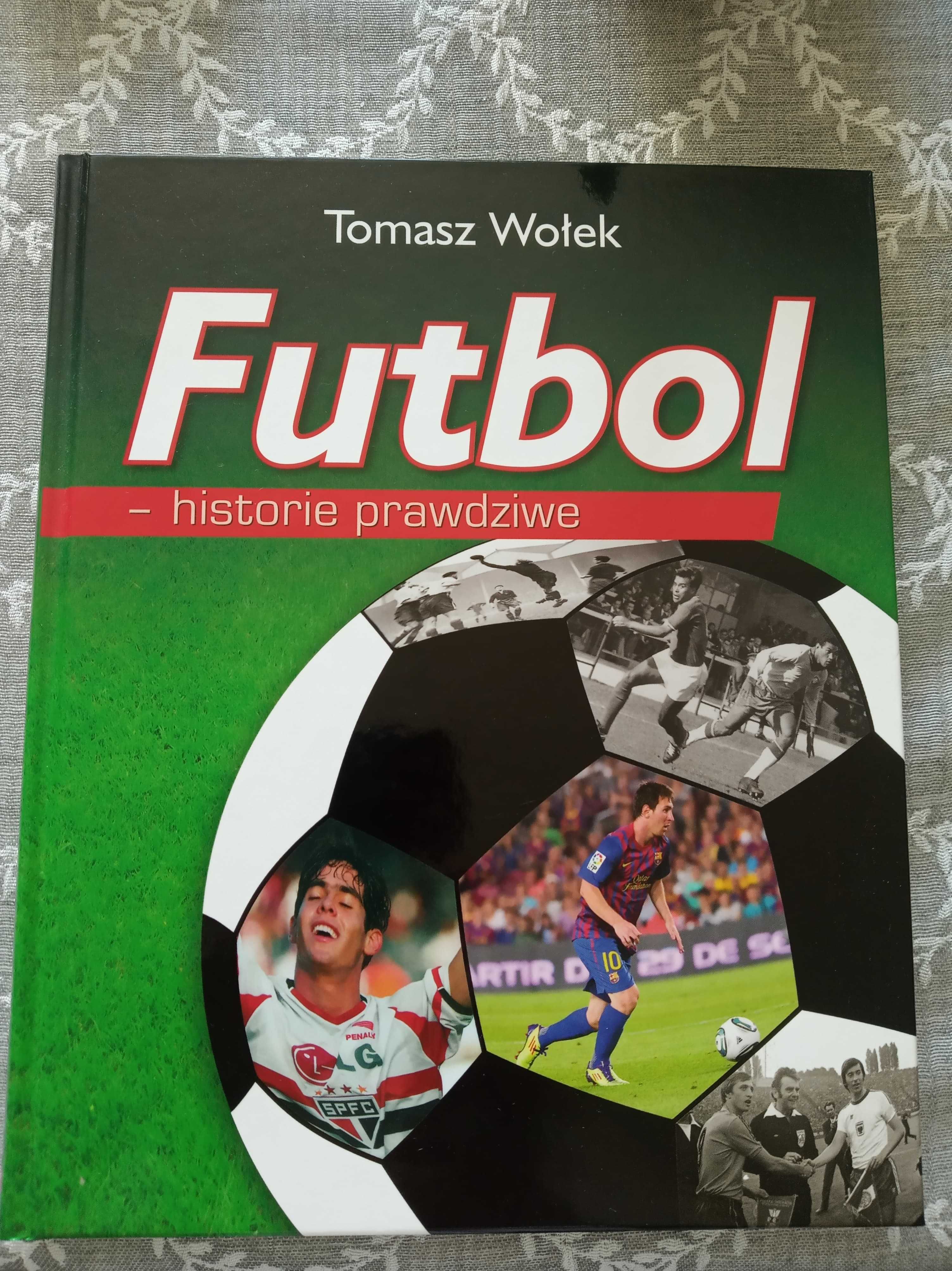 Futbol - historie prawdziwe - Tomasz Wołek