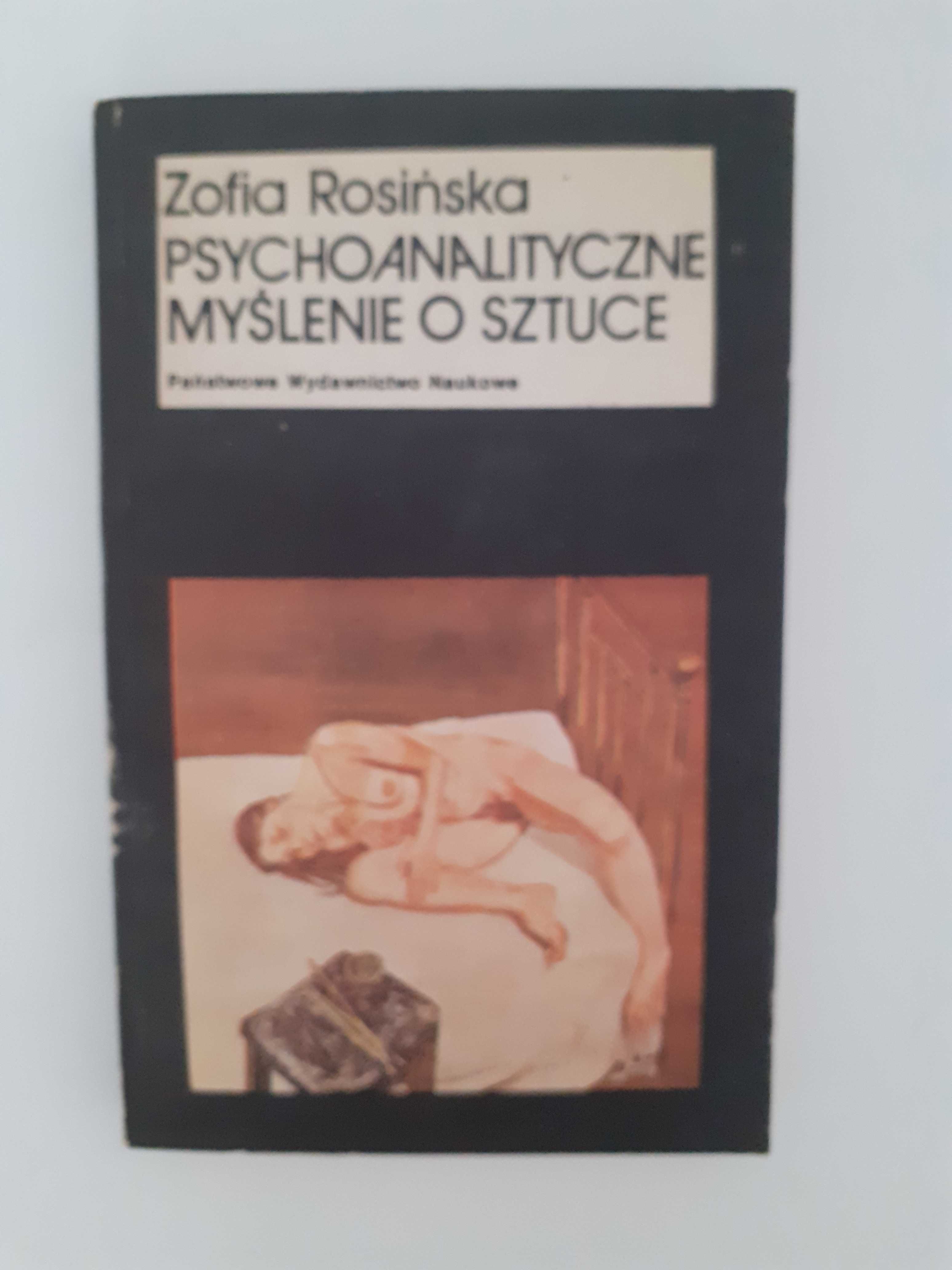 Zofia Rosińska "Psychoanalityczne myślenie o sztuce"