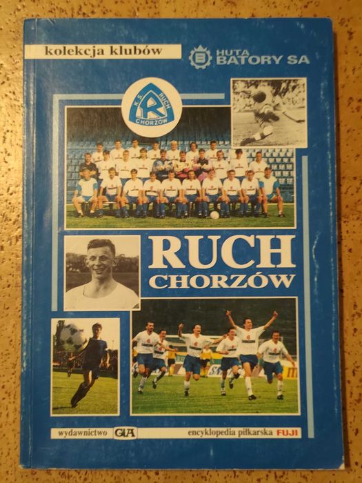 Ruch Chorzów kolekcja klubów encyklopedia piłkarska Fuji książka