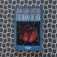 Um Modo de Ser - João Lobo Antunes