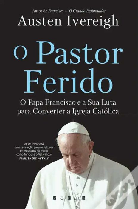 O Pastor Ferido - Austen Ivereigh