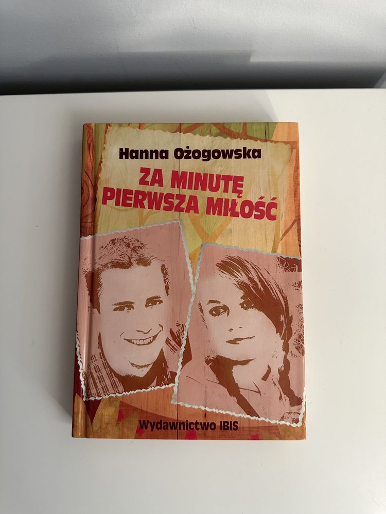 Książka pt. „Za minutę pierwsza miłość” Hanna Ożogowska