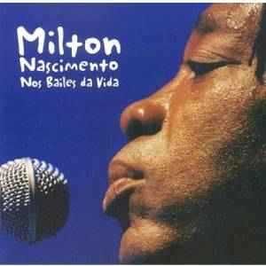 Milton Nascimento – "Nos Bailes Da Vida" CD