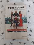 Toby Young - Jak stracić przyjaciół i zrazić do siebie ludzi
