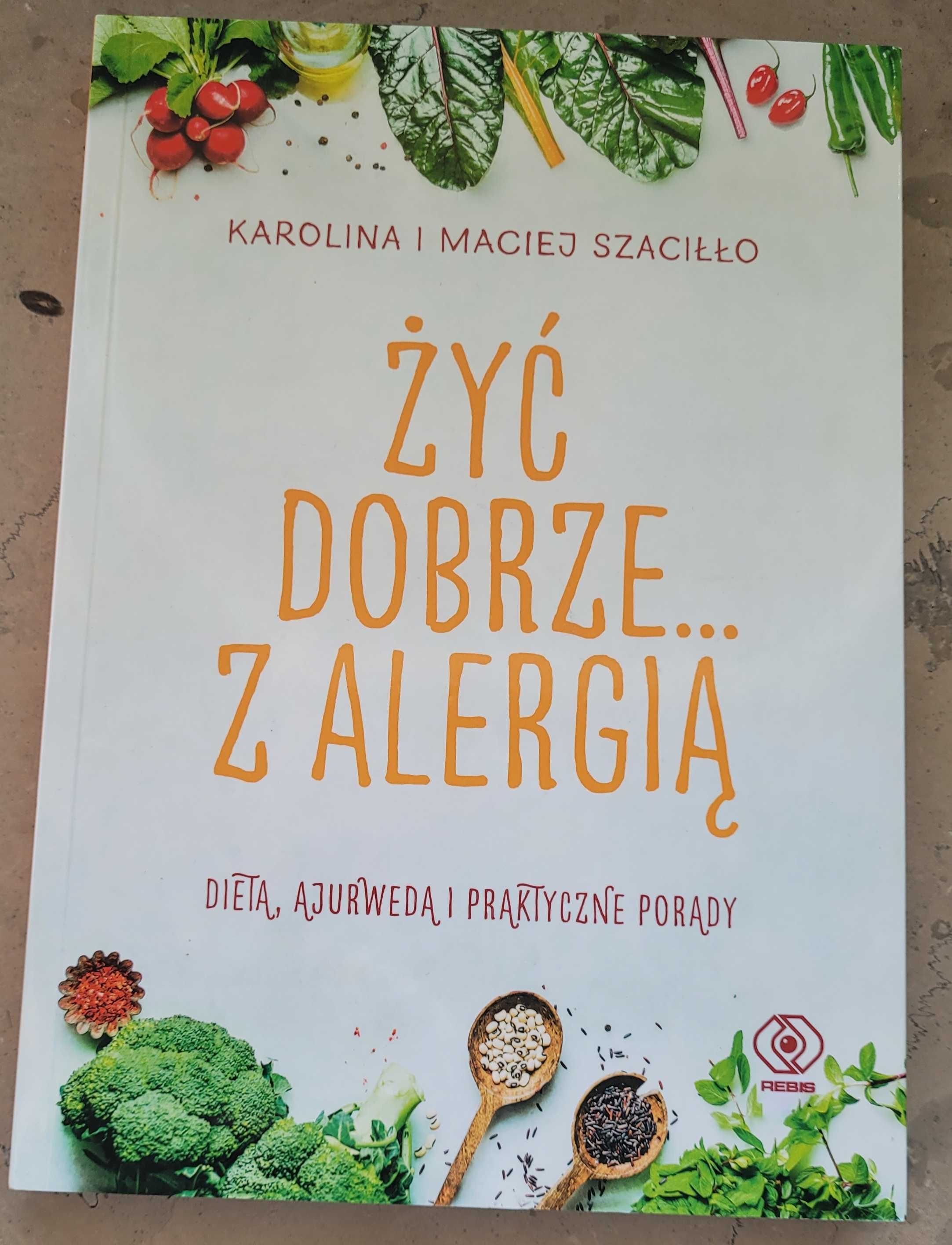 Karolina i Maciej Szaciłło "Żyć dobrze ... z alergią"