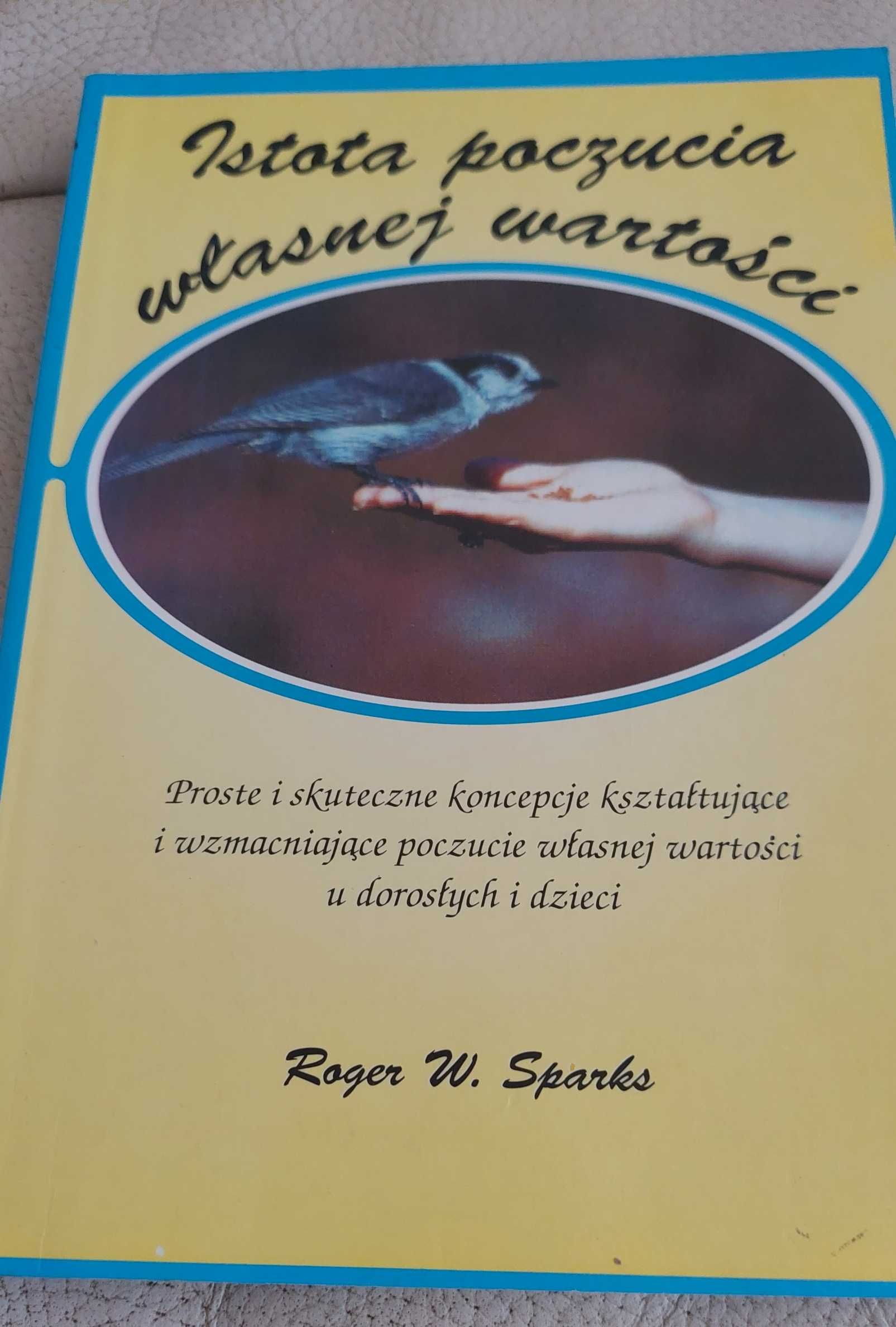 "Istota poczucia własnej wartości", aut. Roger W. Sparks