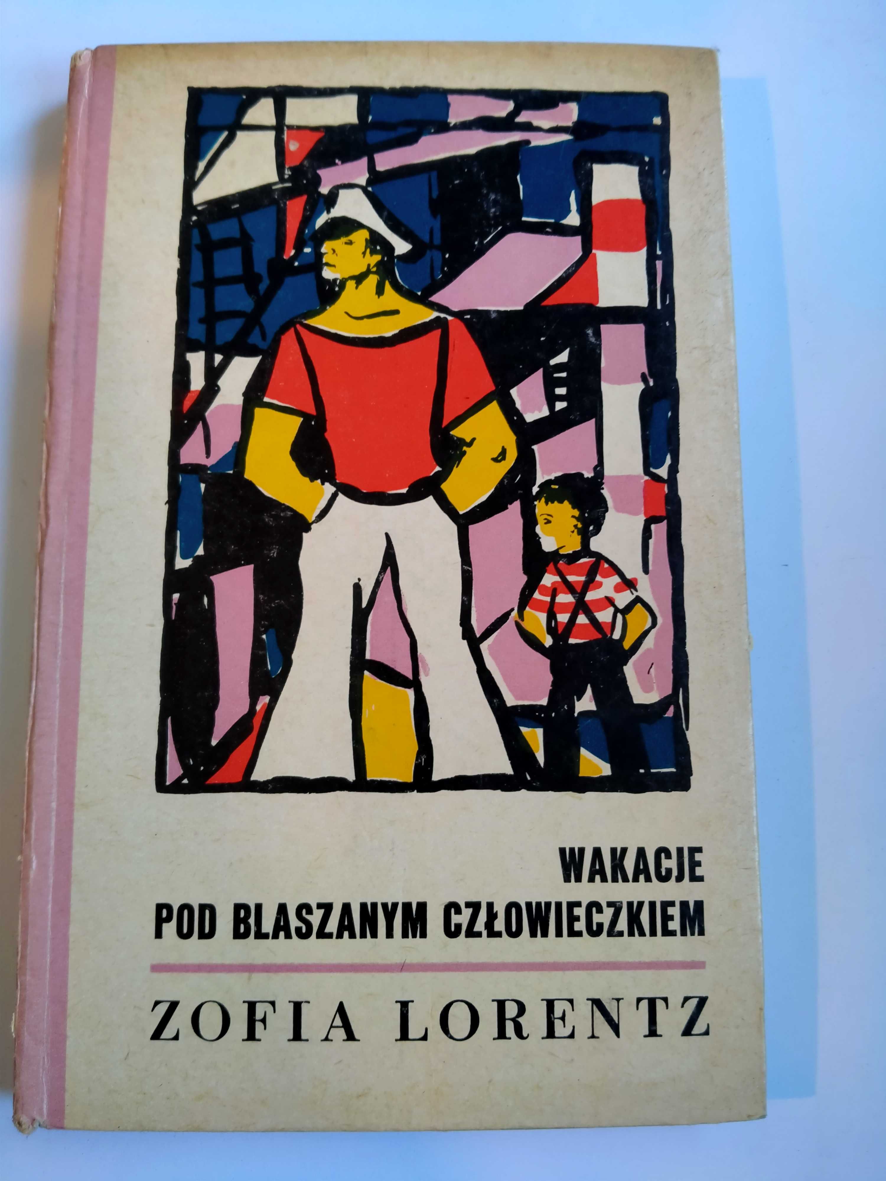 Wakacje pod blaszanym człowieczkiem - Zofia Lorentz