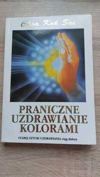 Praniczna uzdrawianie kolorami Choa Kok Sui