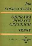 Odprawa Posłów Greckich Treny Jan Kochanowski A70122