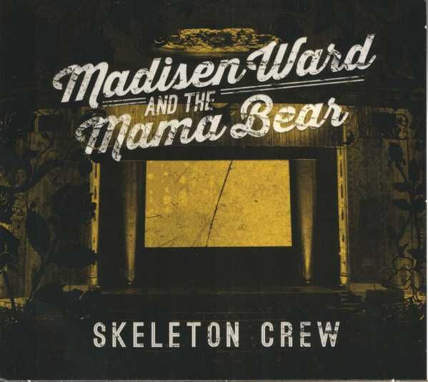 Madisen Ward And The Mama Bear ‎– Skeleton Crew