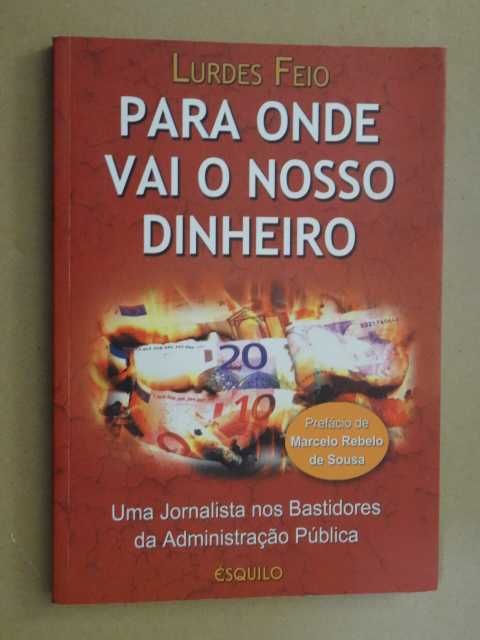 Para Onde Vai o Nosso Dinheiro de Lurdes Feio - 1ª Edição