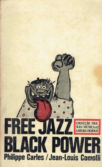 4021

Free Jazz/Black Power
de Philippe Carles e Jean-Louis Comolli
