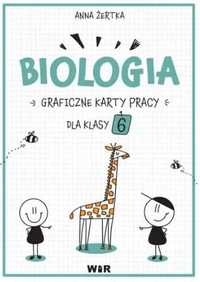 Biologia. Graficzne karty pracy dla klasy 6 - Anna Żertka