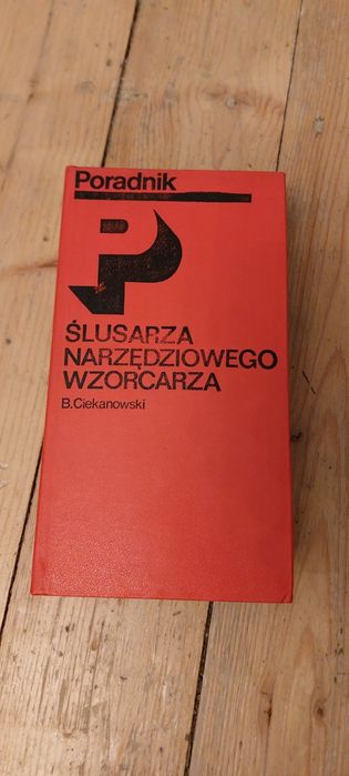 Ciekanowski - Poradnik Ślusarza Narzędziowego Wzorcarza