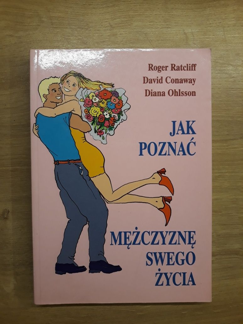 Jak poznać mężczyznę swego życia- Ratcliff, Conaway, Ohlsson