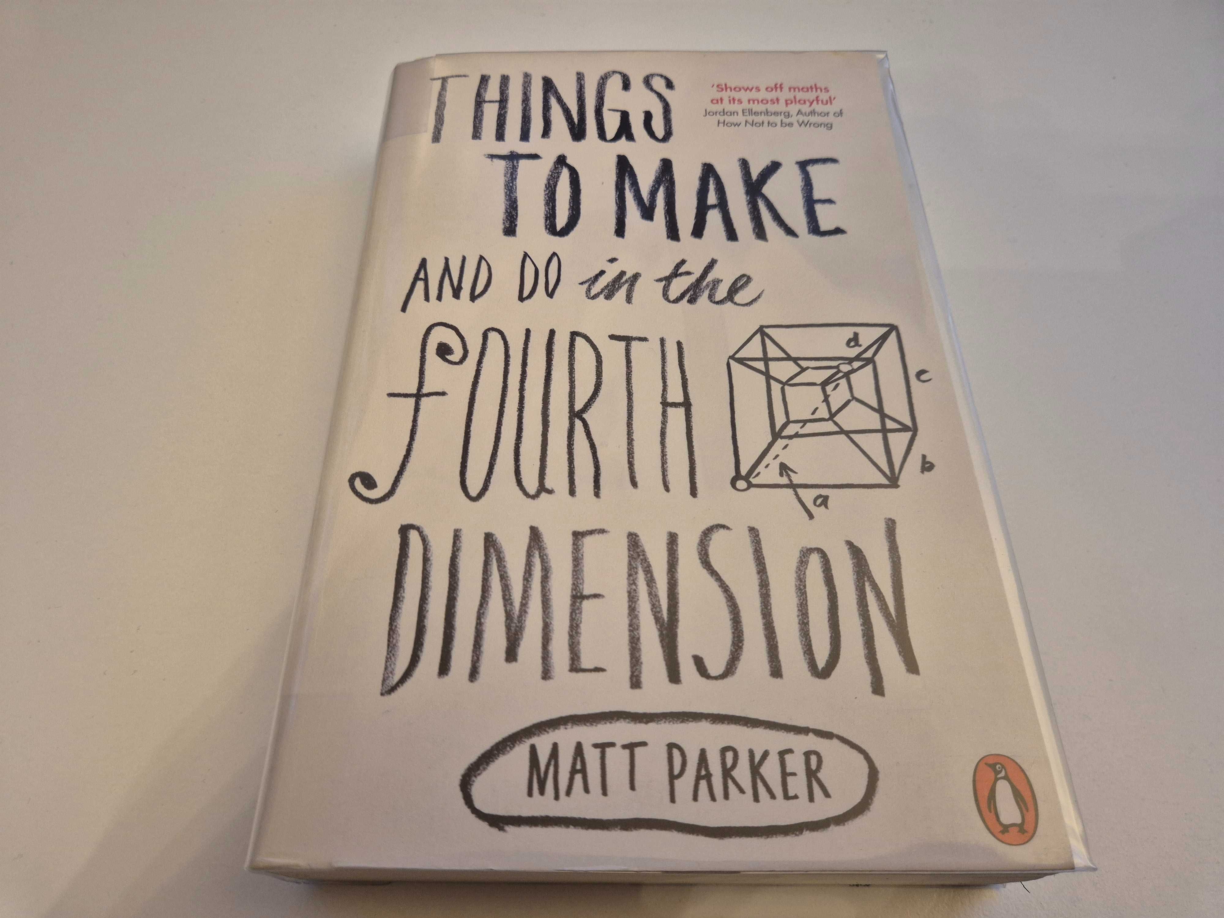 Things to Make and Do in the Fourth Dimension - Matt Parker