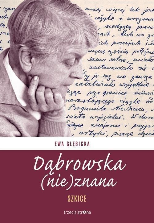 Dąbrowska (nie)znana. Szkice, Ewa Głębicka (red.)