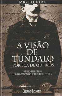 A visão de Túndalo por Eça de Queirós-Miguel Real-Círculo de Leitores