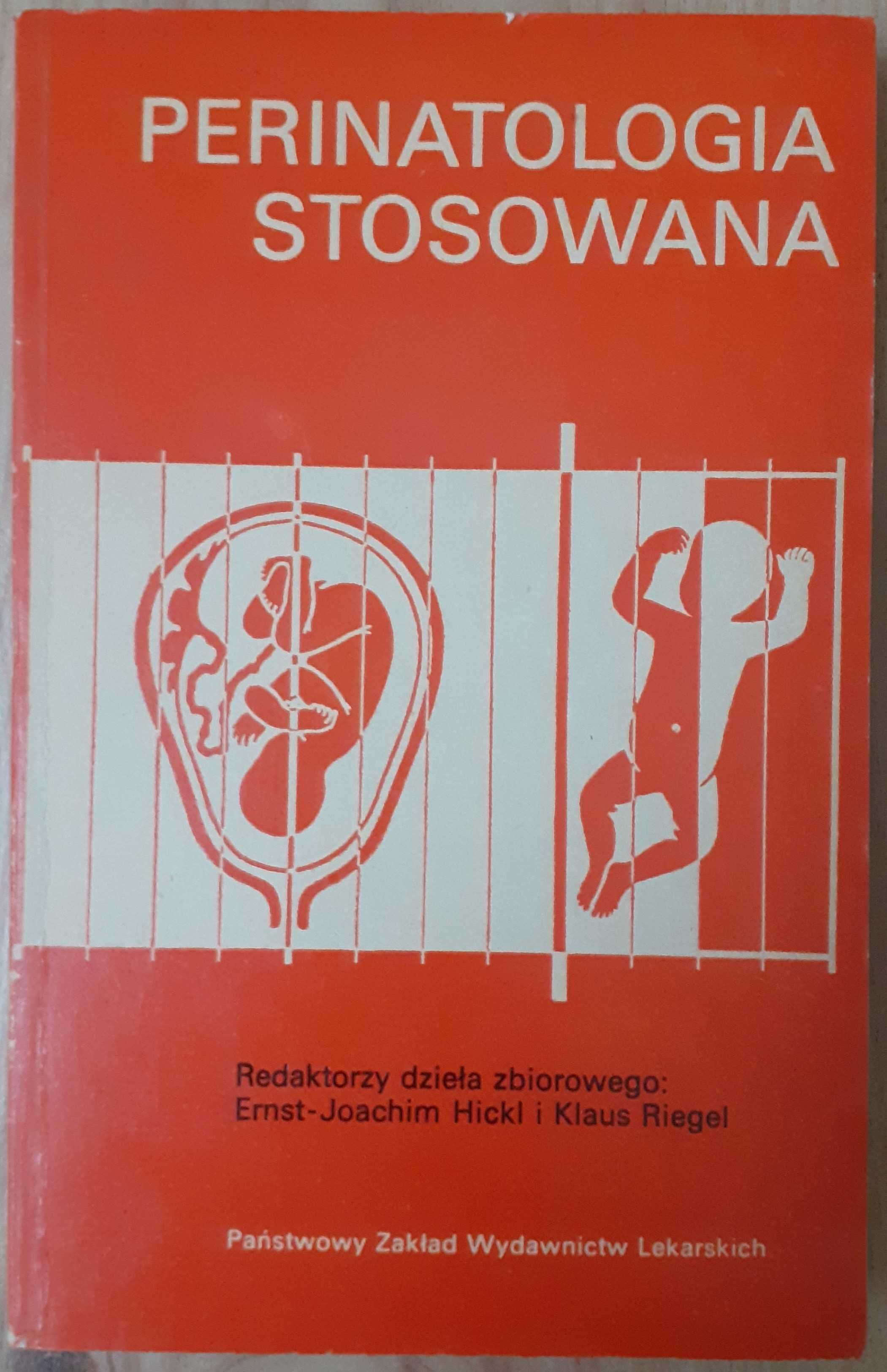 Perinatologia stosowana Ernst-Joachin Hickl, Klaus Riegel