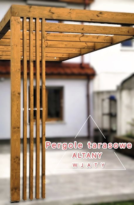 Pergole tarasowe, wjaty, altany, na zamówienie