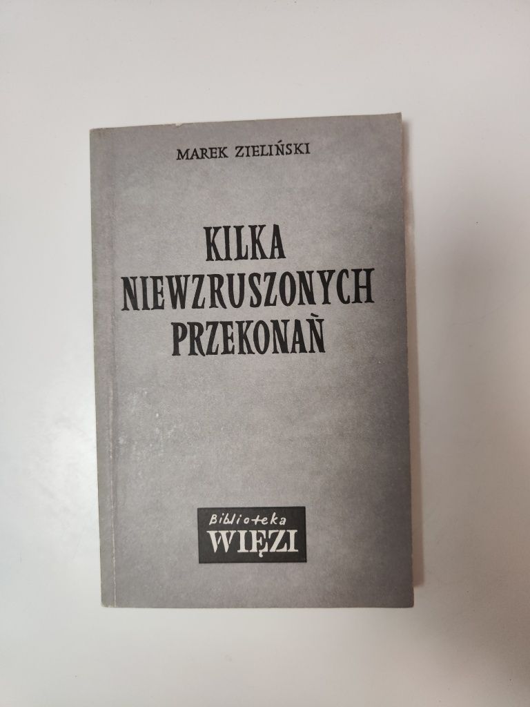 Kilka niewzruszonych przekonań - Marek Zieliński "