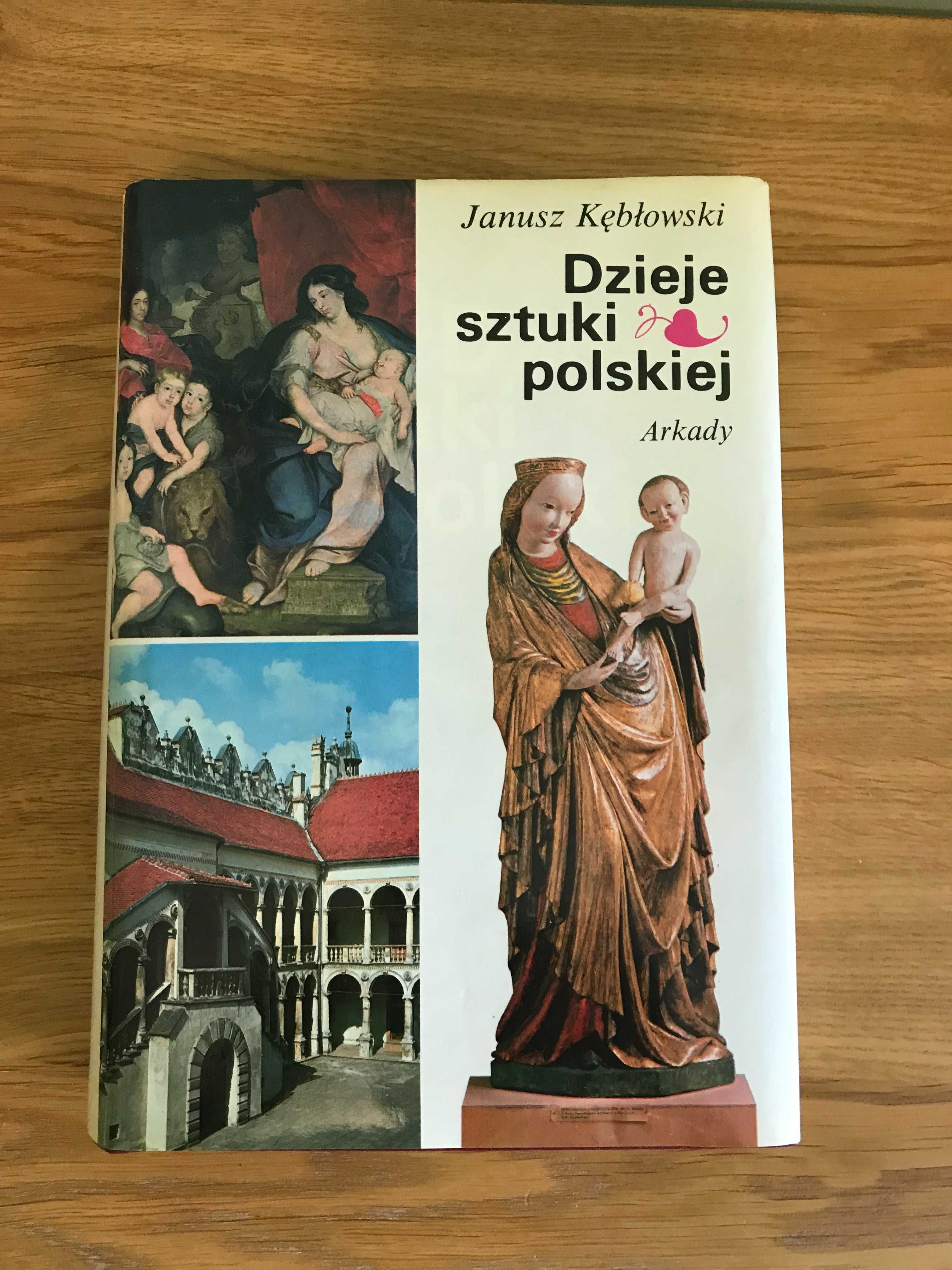 Dzieje sztuki polskiej - Janusz Kębłowski