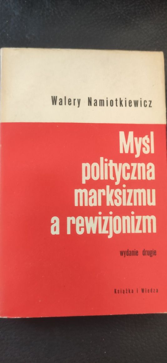 "Myśl polityczna marksizmu a rewizjonizm" Walery Namiotkiewicz