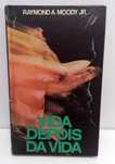 Vida Depois da Vida, de Raymond A. Moody Jr.