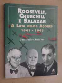 Roosevelt, Churchill e Salazar de José Freire Antunes