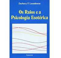 Os Raios e a Psicologia Esotérica, Zachary F. Lansdowen