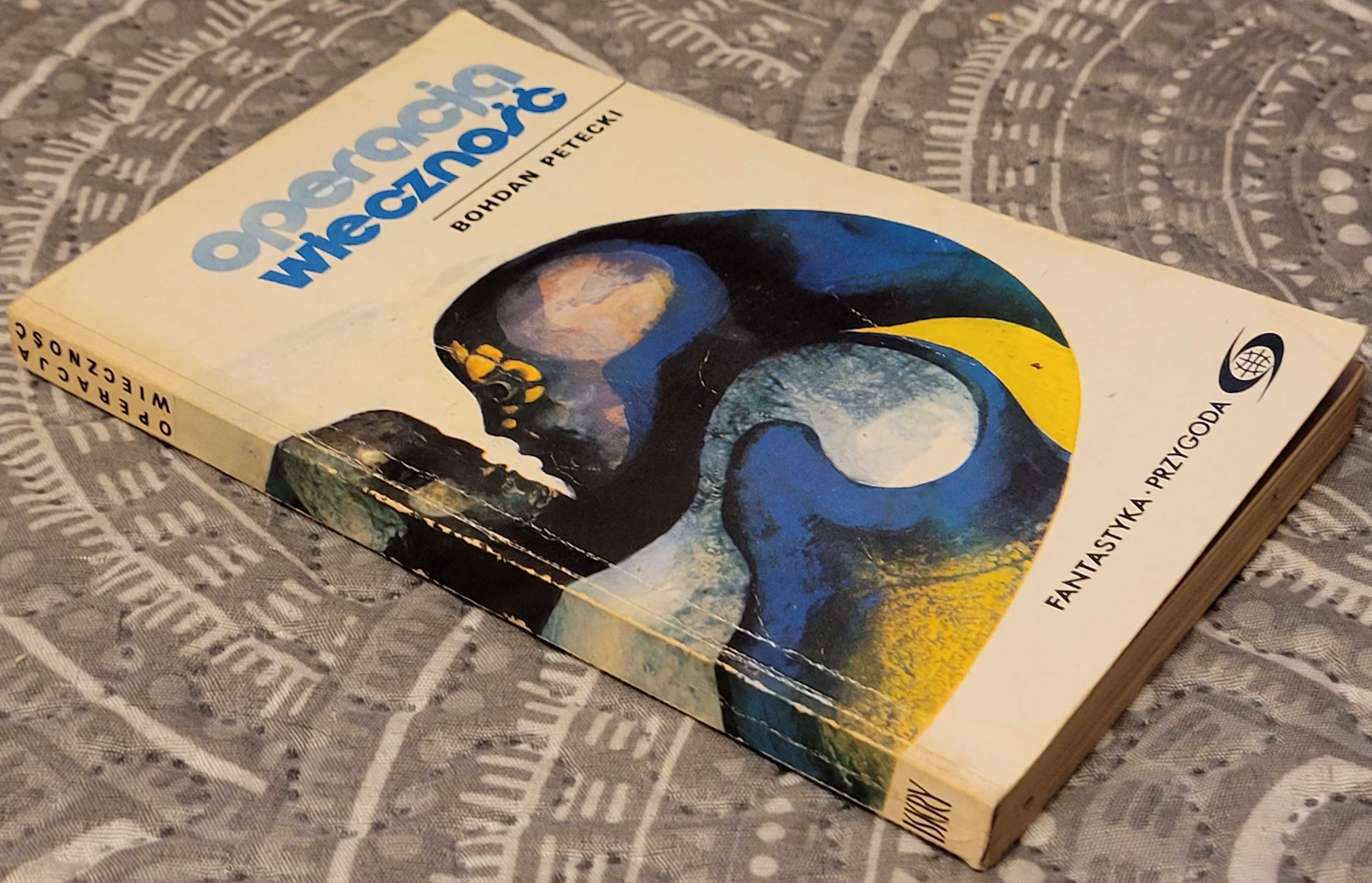 Operacja wieczność Bohdan Petecki