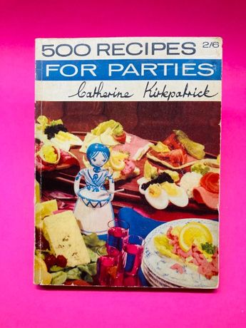500 Recipes for Parties - Catherine KirkPatrick