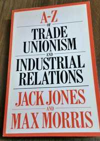 A-Z of Trade Unionism and Industrial Relations