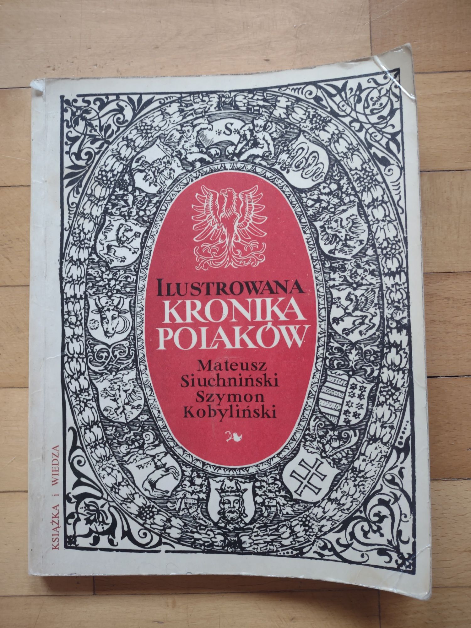 Ilustrowana Kronika Polaków Mateusz Siuchniński, Szymon Kobyliński