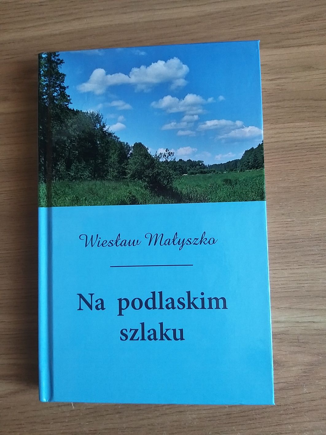 Tomik poezji " Na podlaskim szlaku"