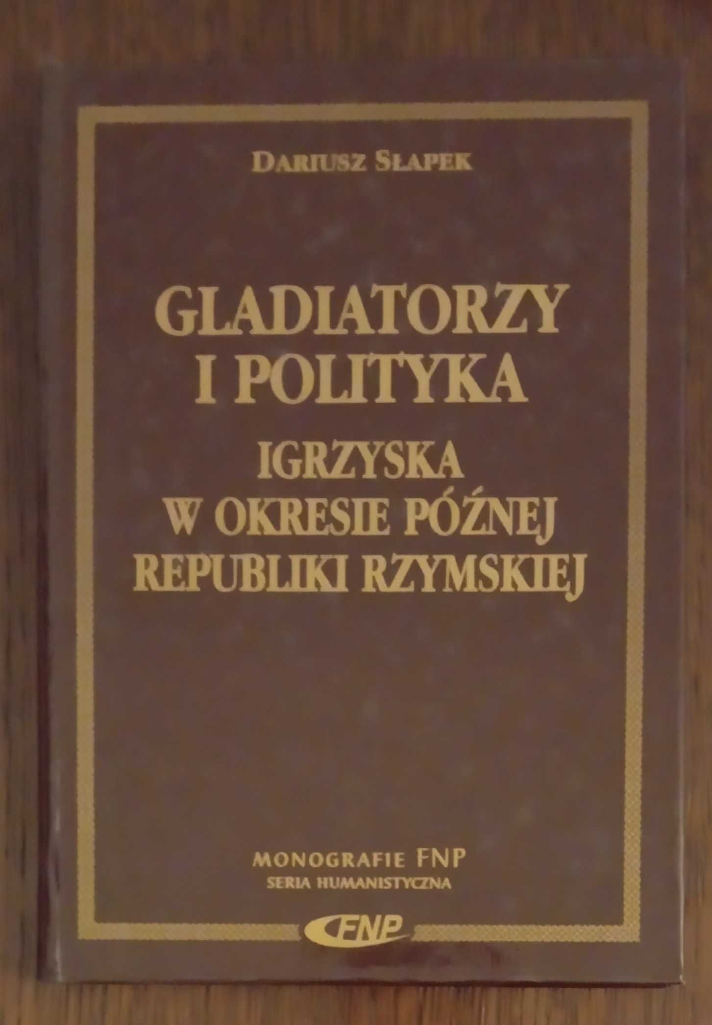 Gladiatorzy i polityka. Igrzyska w okresie późnej republiki rzymskiej