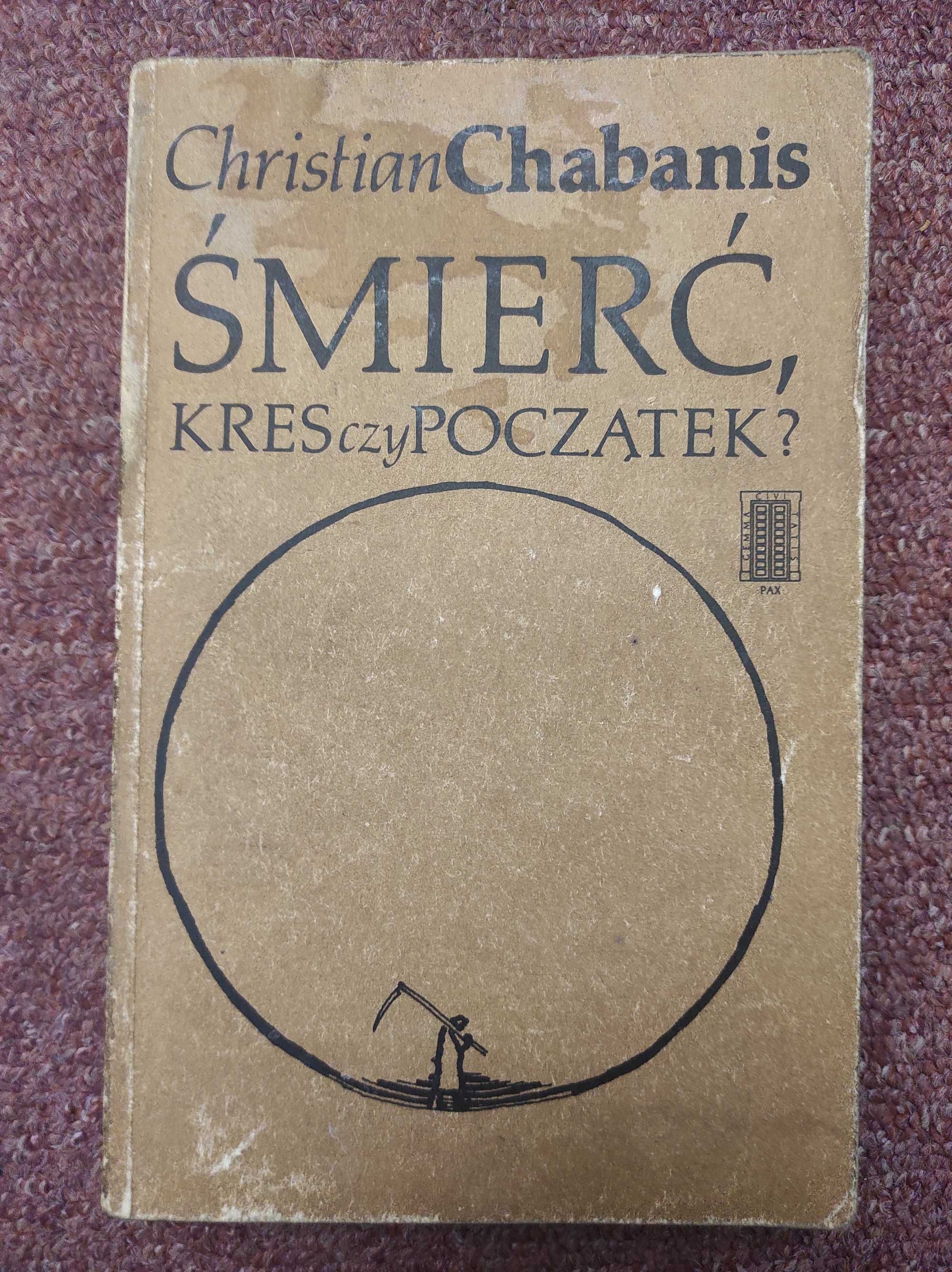 Śmierć, Kres czy Początek ?. Christian Chabanis . I. W. PAX