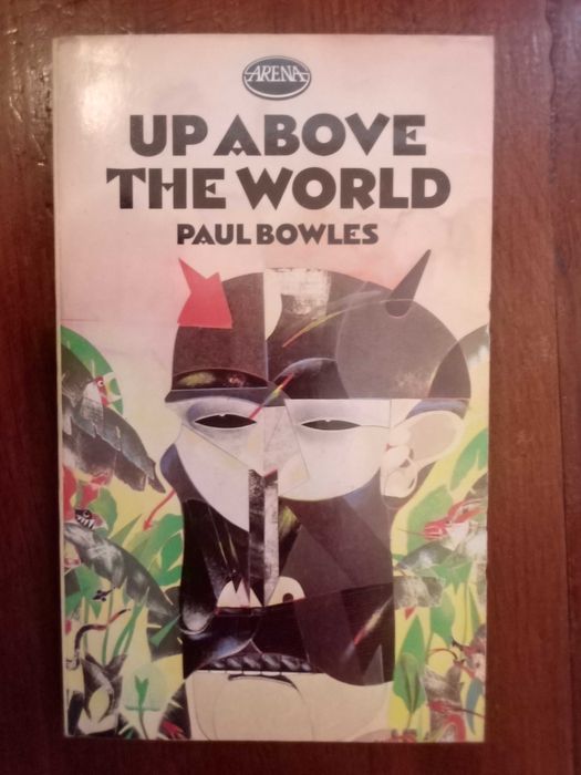 Paul Bowles - Up above the world