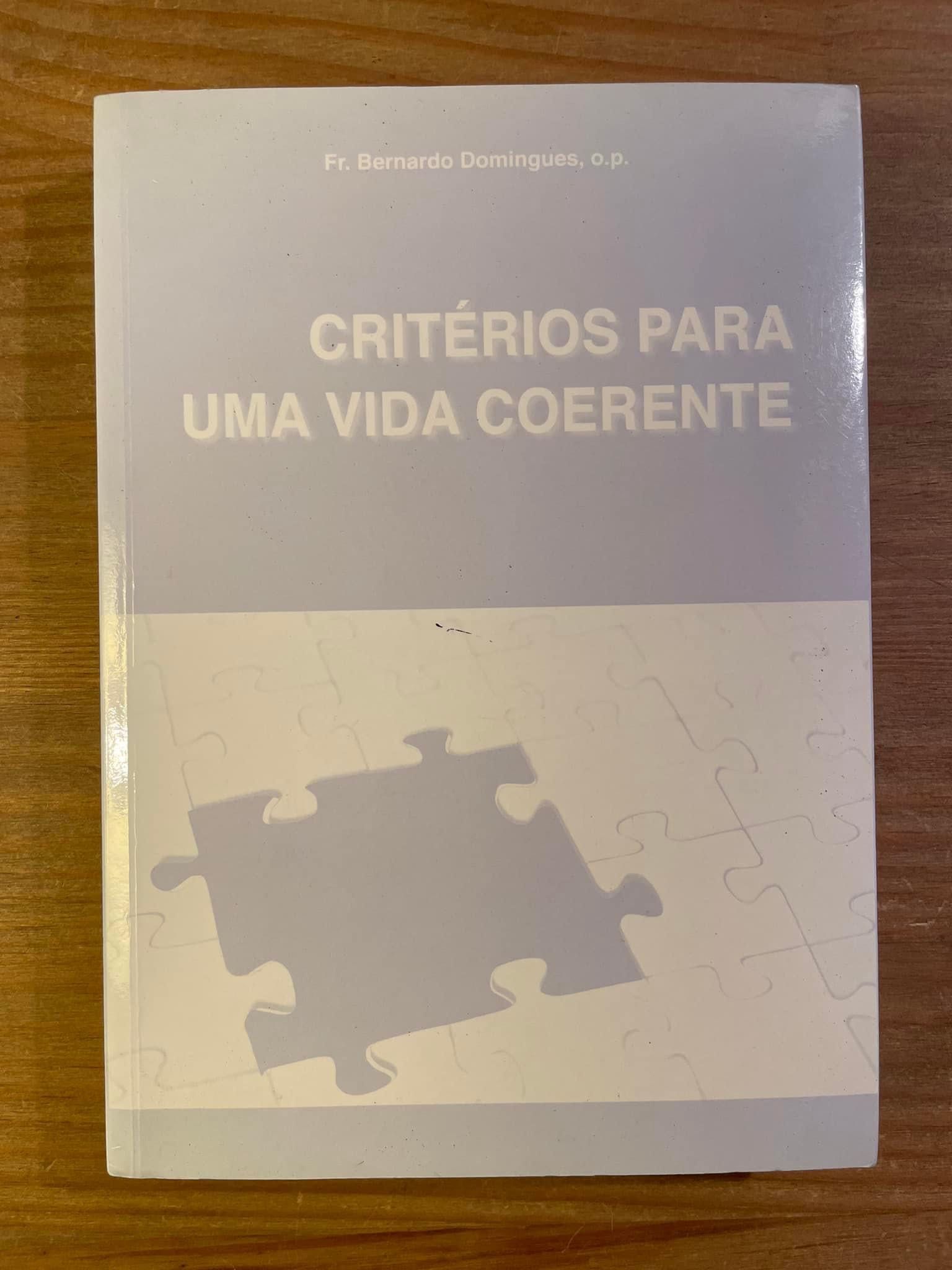 Critérios para uma Vida Coerente - Bernardo Domingues (portes grátis)