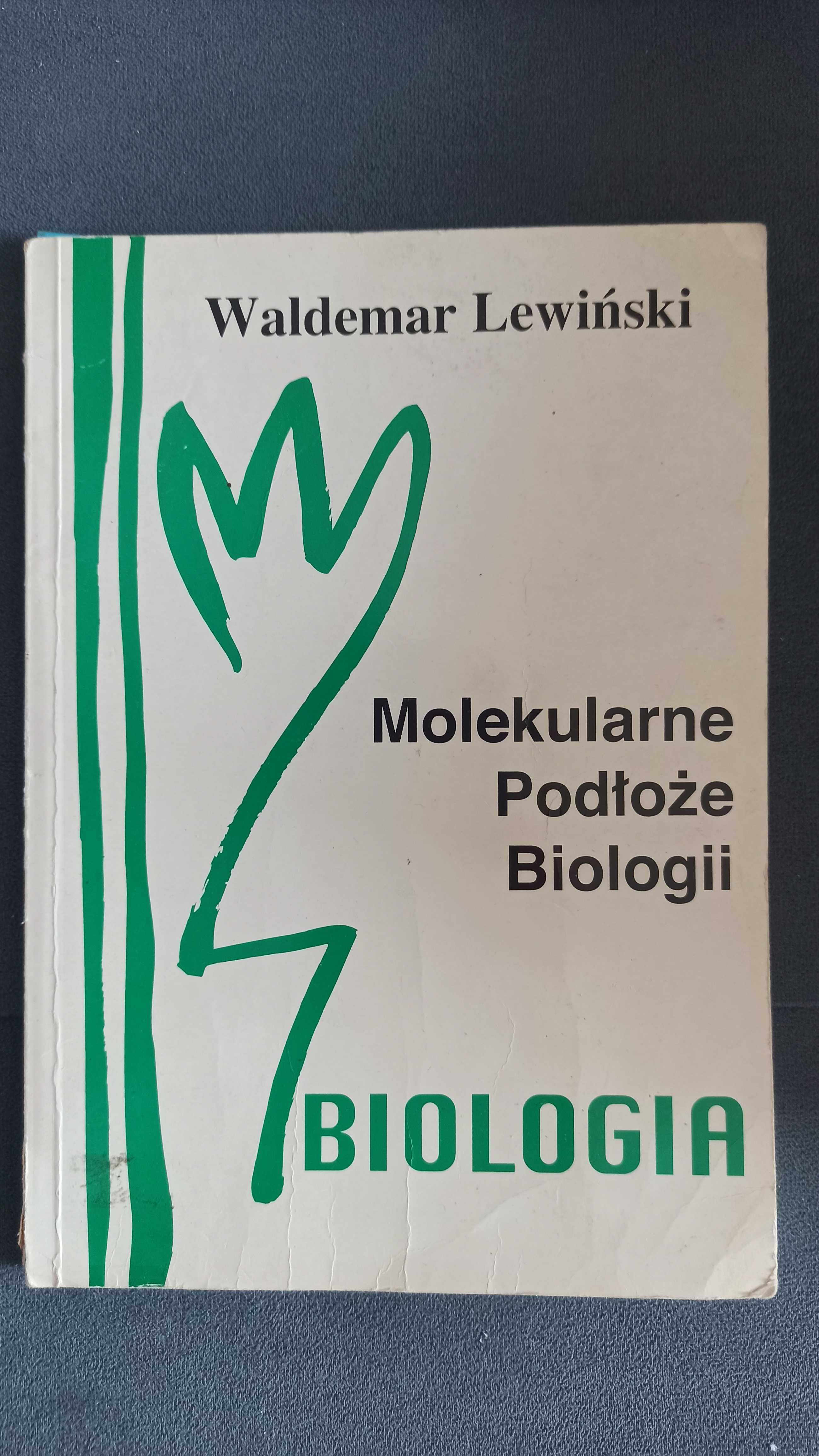 Molekularne podłoże biologii Waldemar Lewiński