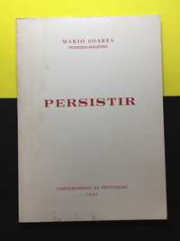 Mário Soares - Persistir