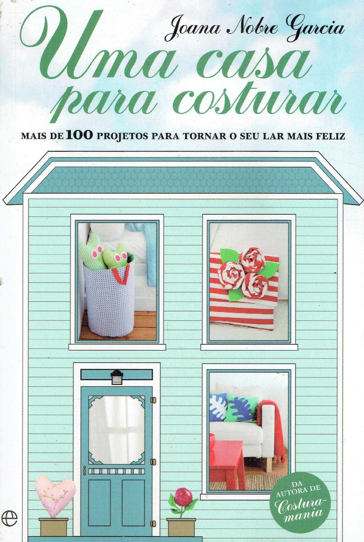 16323

Uma Casa Para Costurar
de Joana Nobre Garcia