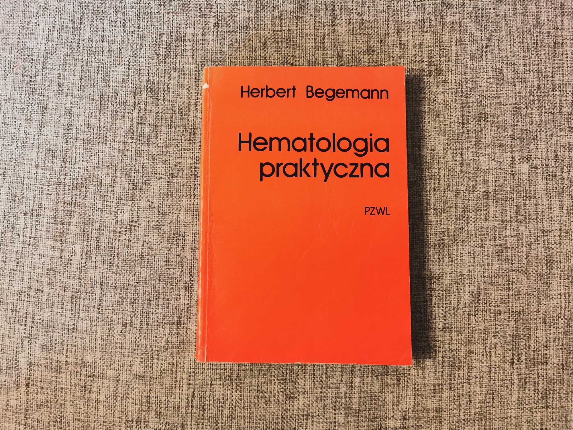 Hematologia praktyczna - Herbert Begemann