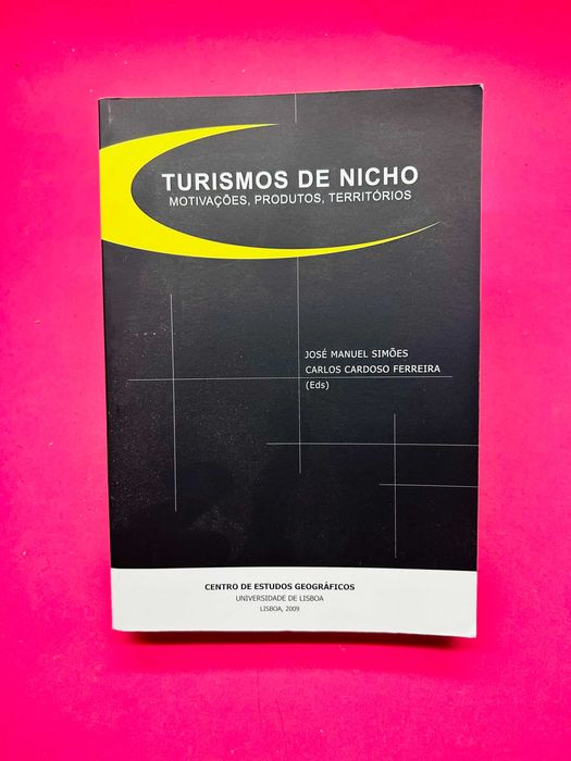 Turismos De Nicho: Motivações, Produtos, Territórios