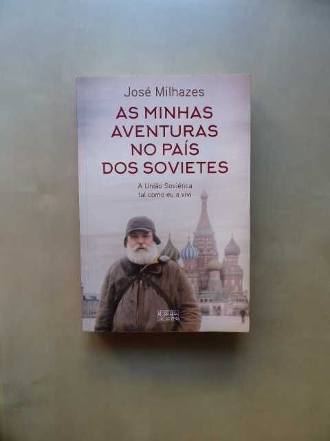 As Minhas Aventuras no País dos Sovietes de José Milhazes