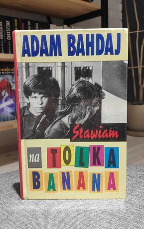 Książka dla dzieci Stawiam na Tolka Banana - Adam Bahdaj