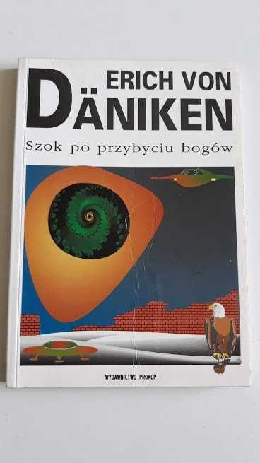 Szok po przybyciu bogów. Erich von Daniken.