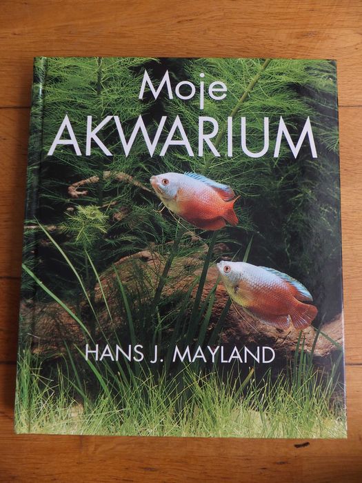 Książka MOJE AKWARIUM Hans J. Mayland akwarystyka rybki poradnik