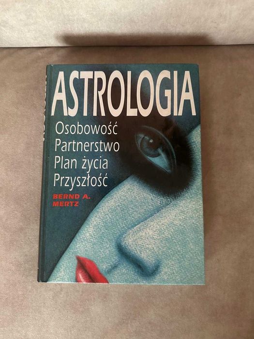 Książka „Astrologia. Osobowość. Partnerstwo. Plan życia. Przyszłość”